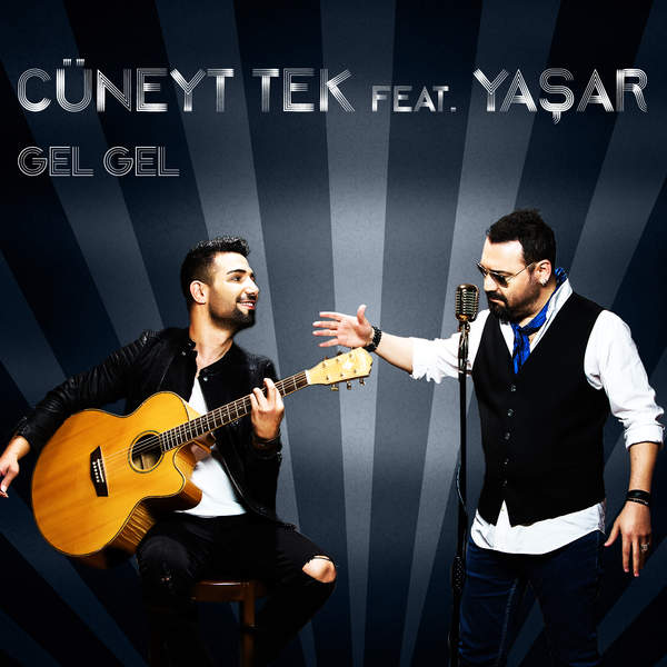 دانلود آهنگ جدید Cuneyt Tek Feat. Yasar به نام Gel Gel